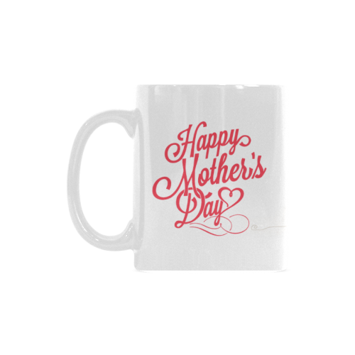 happy mother's day  gift White Mug(11OZ)