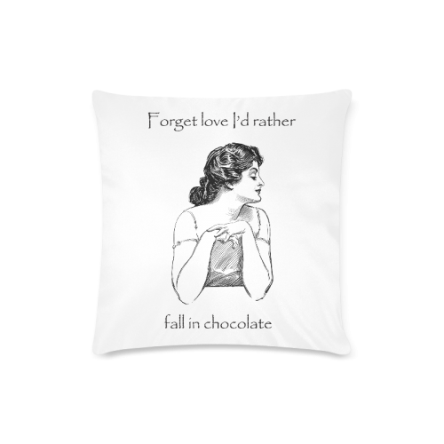 Funny Attitude Vintage Sass Forget Love I'd Rather Fall In Chocolate Custom Zippered Pillow Case 16"x16" (one side)