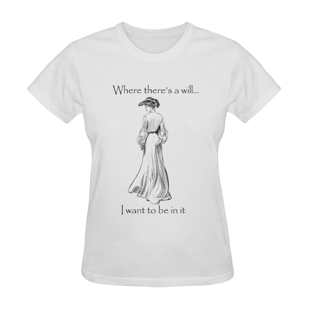 Funny Attitude Vintage Sass Where There's A Will I Want To Be In It Sunny Women's T-shirt (Model T05)