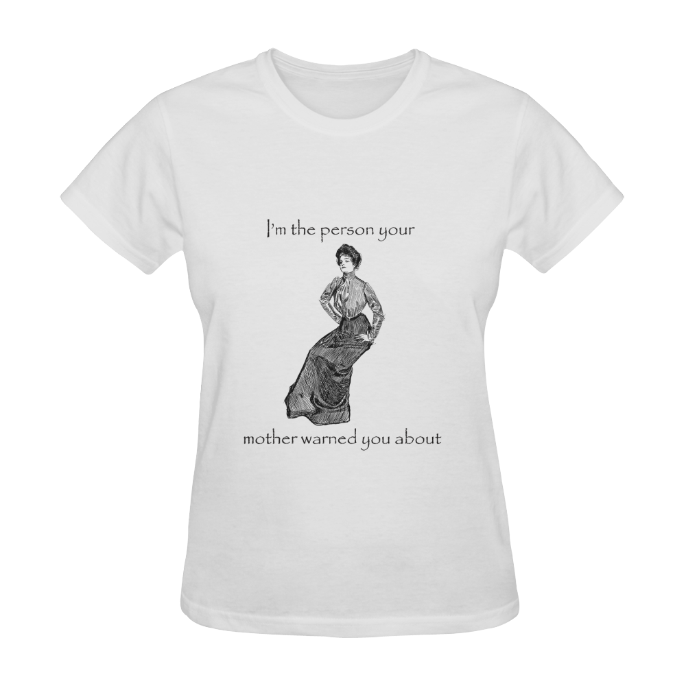 Funny Attitude Vintage Sass I'm The Person Your Mother Warned You About Sunny Women's T-shirt (Model T05)