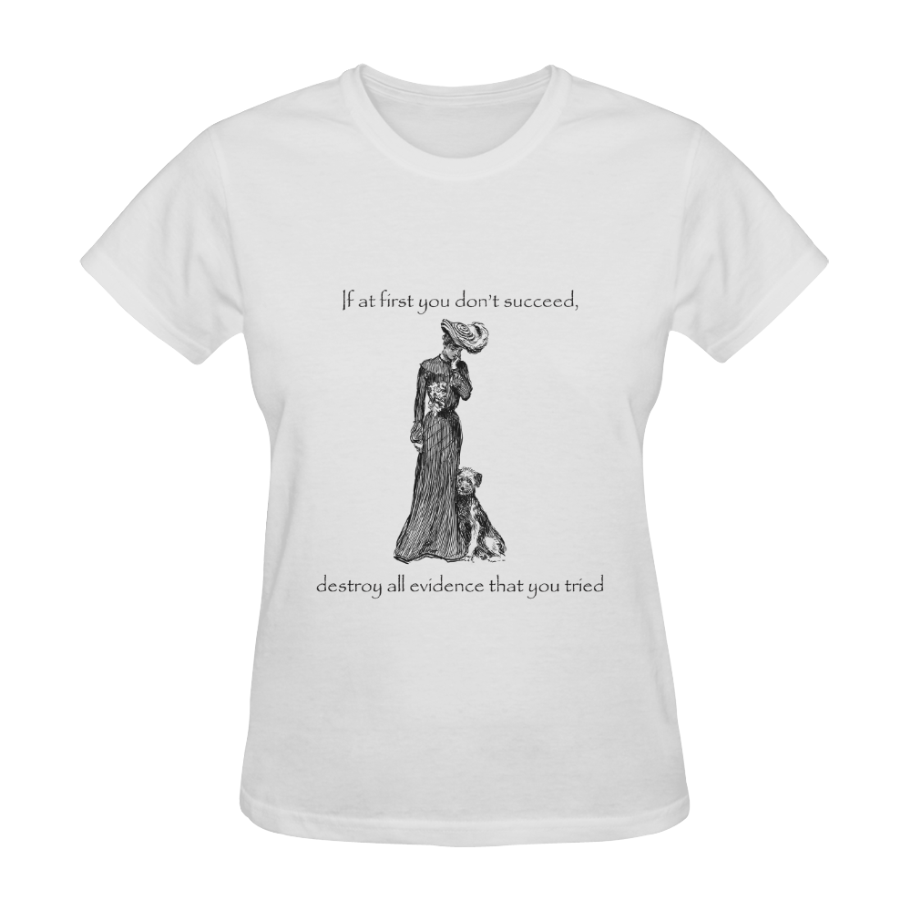 Funny Attitude Vintage Sass If At First You Don't Succeed, Hide All Evidence That You Tried. Sunny Women's T-shirt (Model T05)