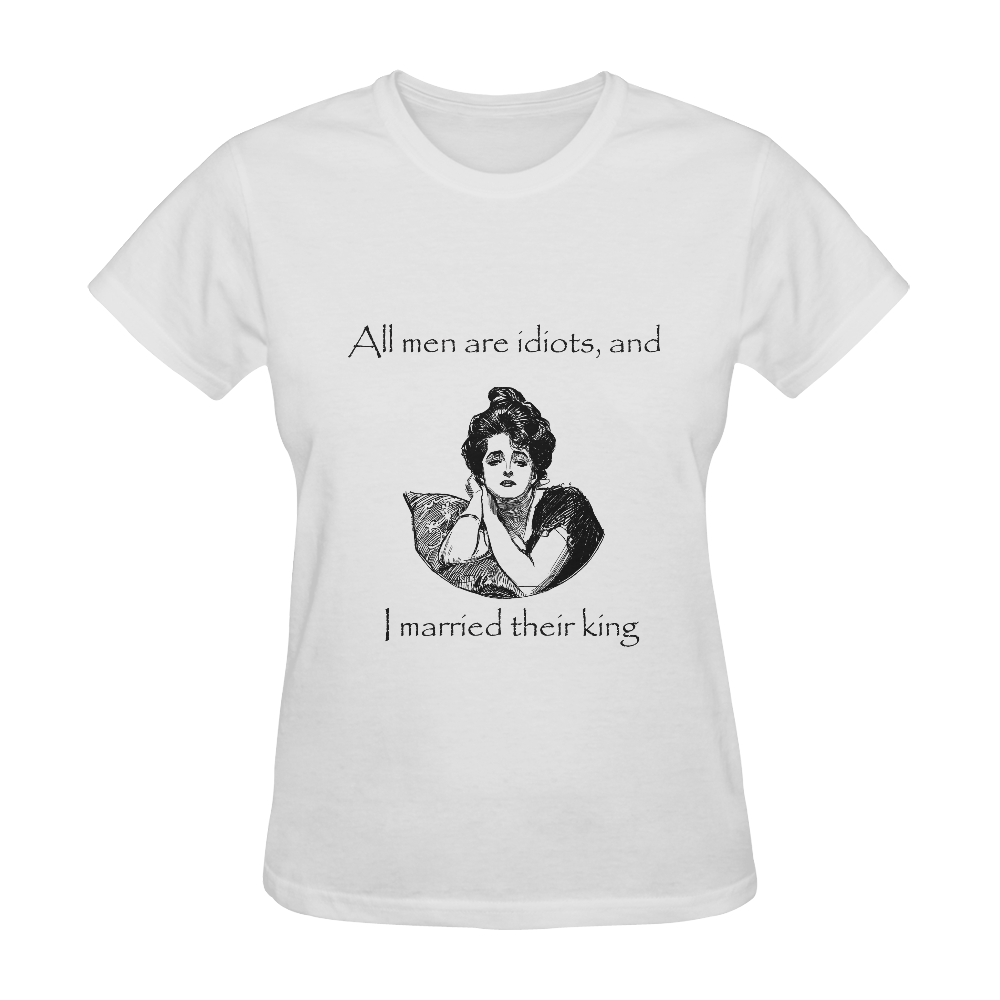 Funny Attitude Vintage Sass All Men Are Idiots I Married Their King Sunny Women's T-shirt (Model T05)