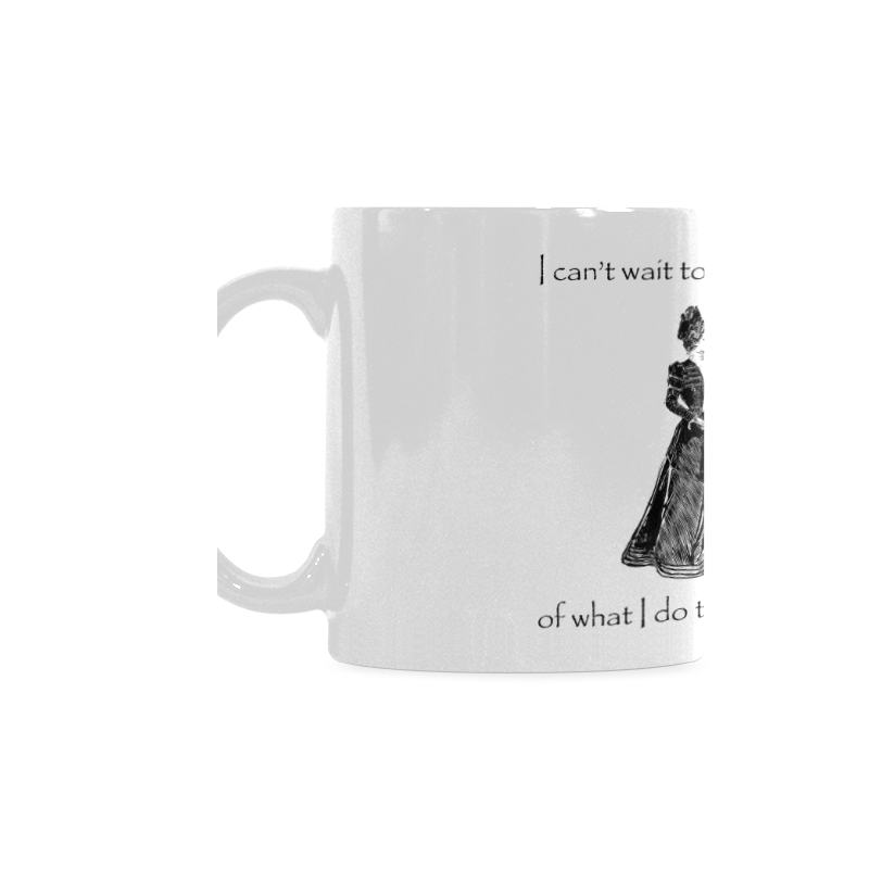 Funny Attitude Vintage Sass I Can't Wait To Be Ashamed Of What I Do This Weekend White Mug(11OZ)