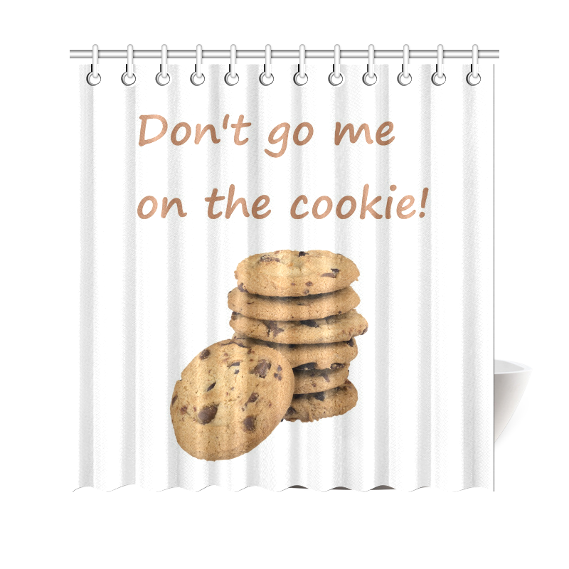 Don't go me on the cookie! funny Germish Genglish Shower Curtain 69"x70"