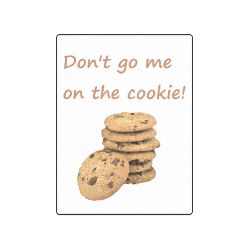 Don't go me on the cookie! funny Germish Genglish Blanket 50"x60"