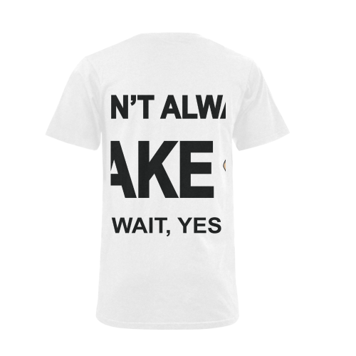 I don't always bake oh wait yes I do! Men's V-Neck T-shirt (USA Size) (Model T10)