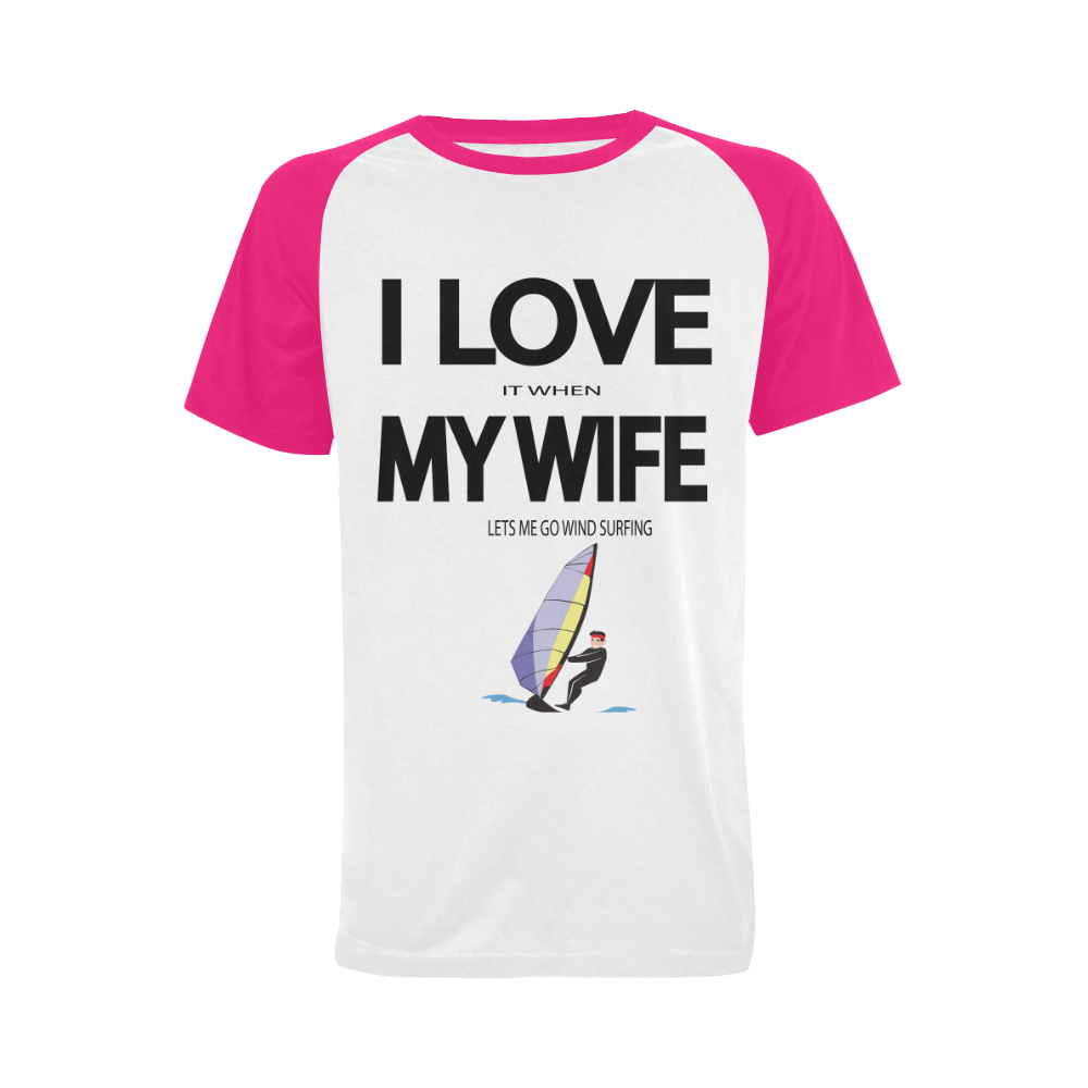 I Love it when my wife lets me go windsurfing Men's Raglan T-shirt Big Size (USA Size) (Model T11)