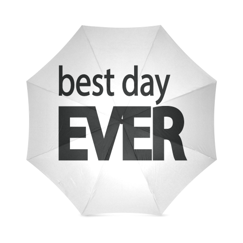 Best Day Ever Foldable Umbrella (Model U01)