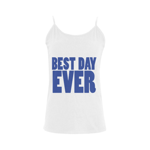 Best Day Ever!! Women's Spaghetti Top (USA Size) (Model T34)