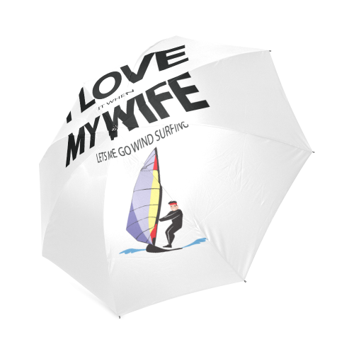 I Love it when my wife lets me go windsurfing Foldable Umbrella (Model U01)