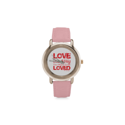 Love the way you want to be loved Women's Rose Gold Leather Strap Watch(Model 201)