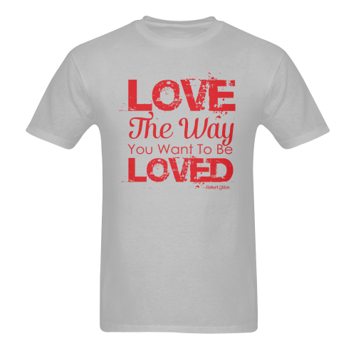 Love the way you want to be loved Men's T-Shirt in USA Size (Two Sides Printing)