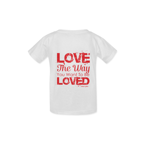 Love the way you want to be loved Kid's  Classic T-shirt (Model T22)