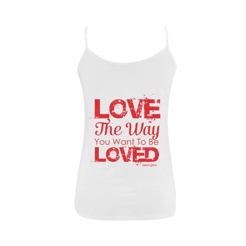 Love the way you want to be loved Women's Spaghetti Top (USA Size) (Model T34)