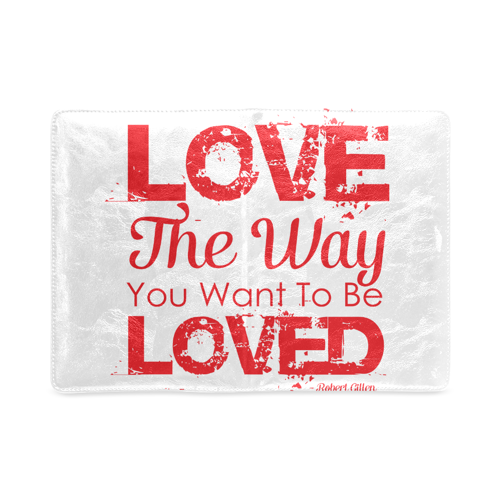 Love the way you want to be loved Custom NoteBook A5