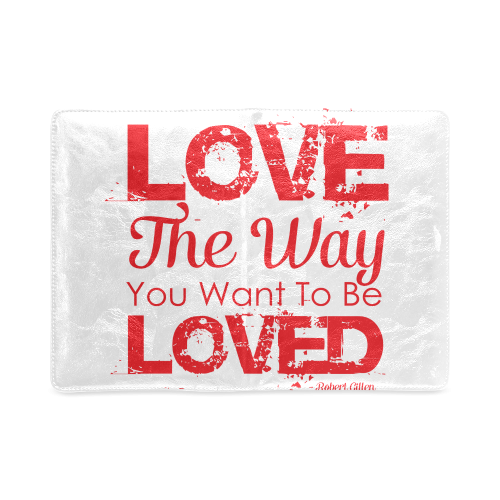 Love the way you want to be loved Custom NoteBook A5