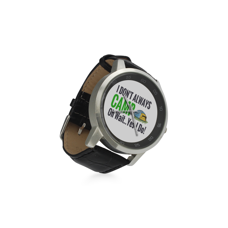 I don't always camp oh wait yes I do Unisex Stainless Steel Leather Strap Watch(Model 202)
