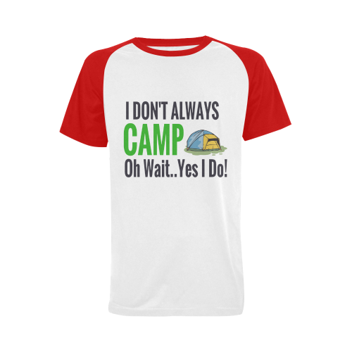 I don't always camp oh wait yes I do Men's Raglan T-shirt Big Size (USA Size) (Model T11)