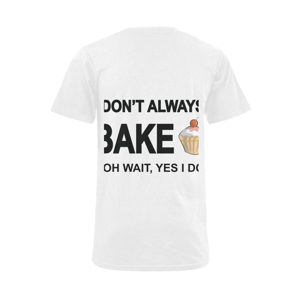 I don't always bake oh wait yes I do Men's V-Neck T-shirt  Big Size(USA Size) (Model T10)