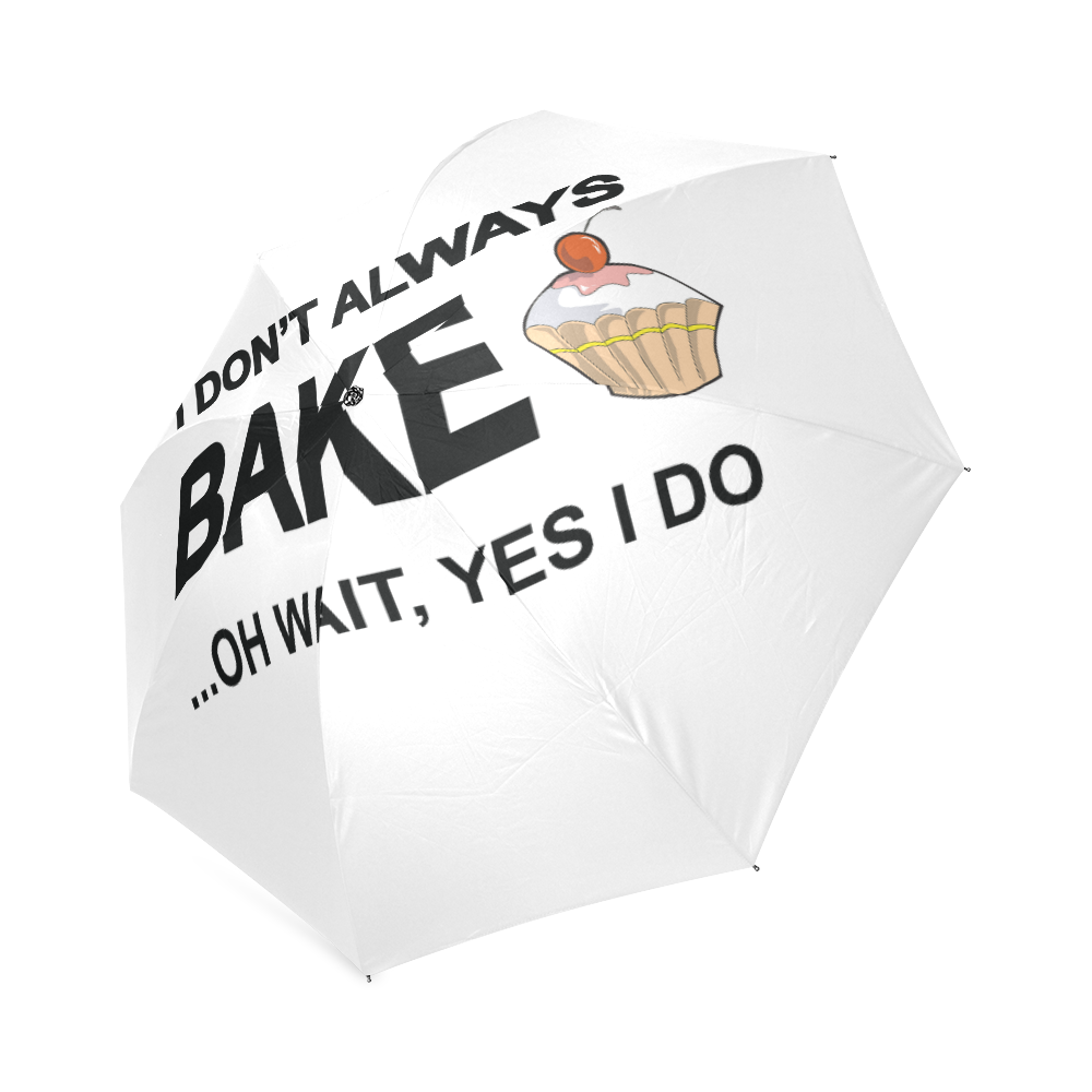 I don't always bake oh wait yes I do Foldable Umbrella (Model U01)