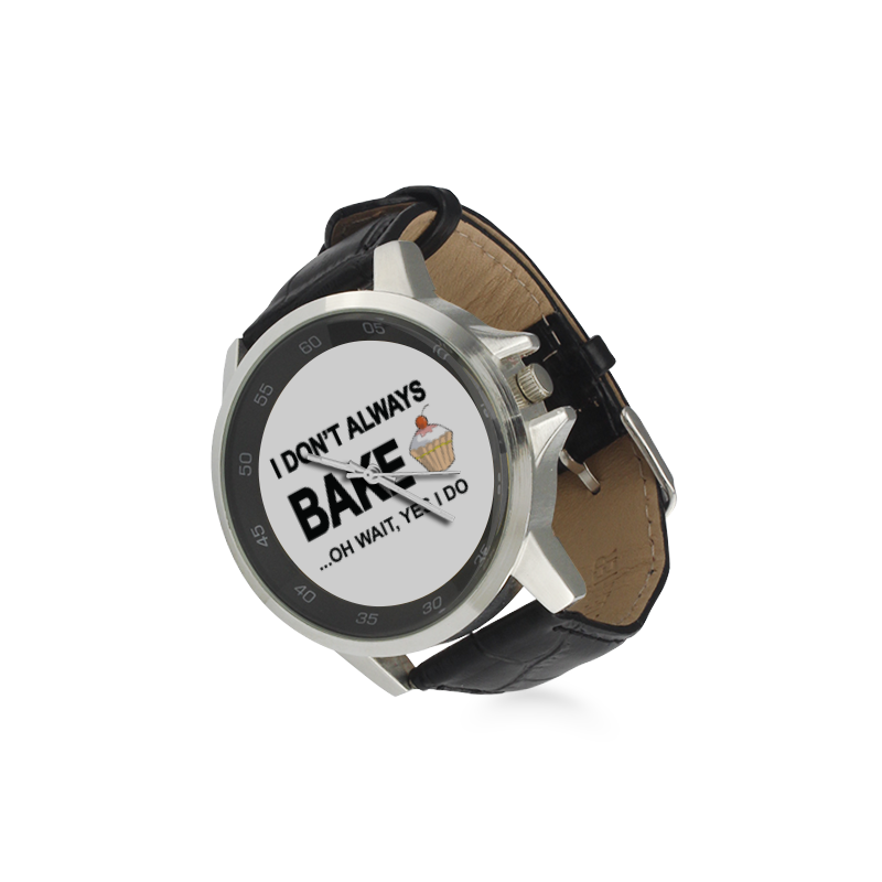 I don't always bake oh wait yes I do Unisex Stainless Steel Leather Strap Watch(Model 202)