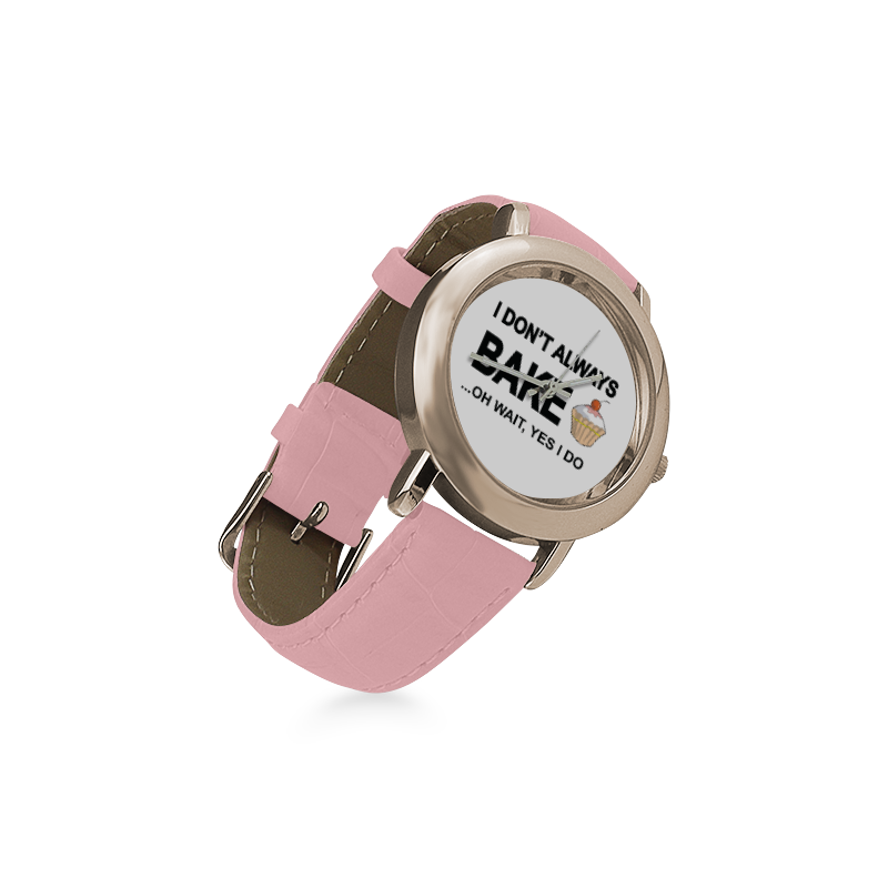 I don't always bake oh wait yes I do Women's Rose Gold Leather Strap Watch(Model 201)