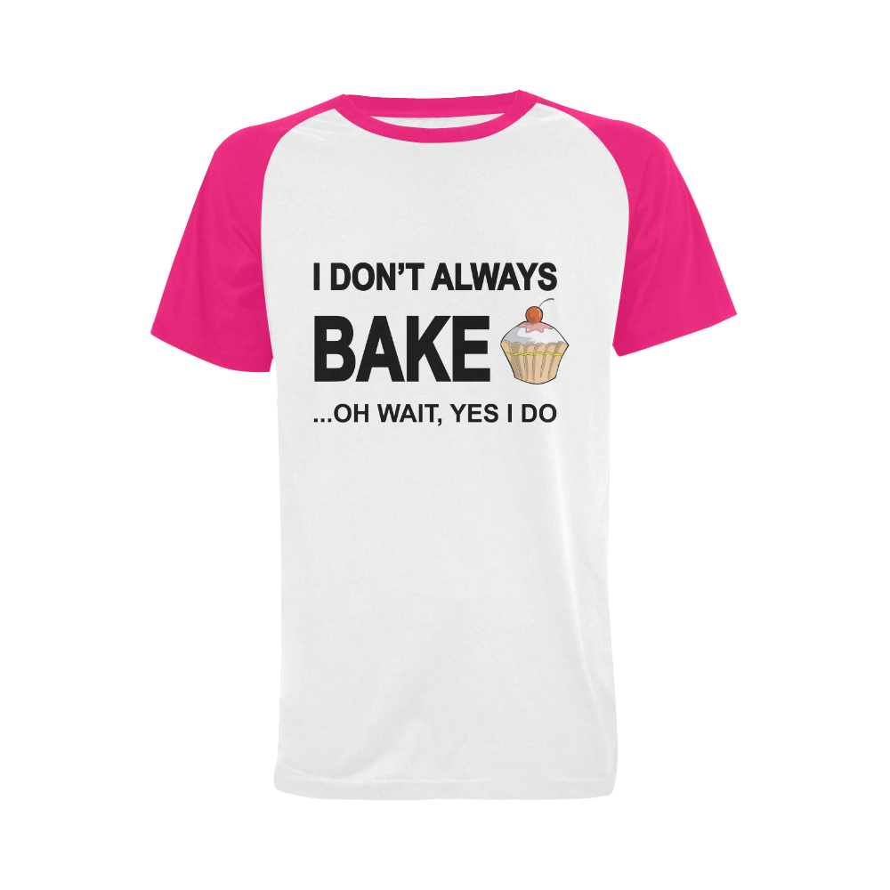 I don't always bake oh wait yes I do Men's Raglan T-shirt Big Size (USA Size) (Model T11)