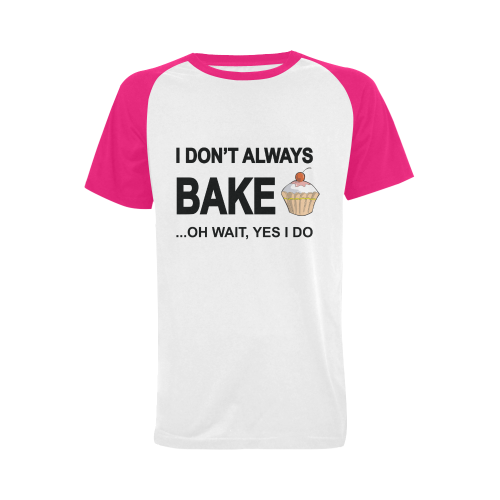 I don't always bake oh wait yes I do Men's Raglan T-shirt Big Size (USA Size) (Model T11)