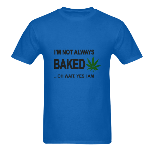 I'm not always baked oh wait yes I am Men's T-Shirt in USA Size (Two Sides Printing)