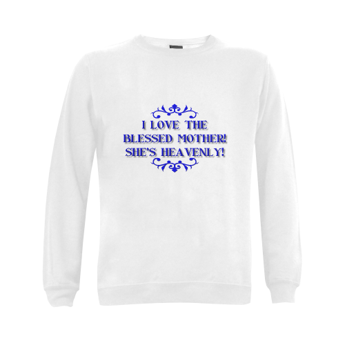 I love The Blessed Mother! She's Heavenly! 3 Gildan Crewneck Sweatshirt(NEW) (Model H01)