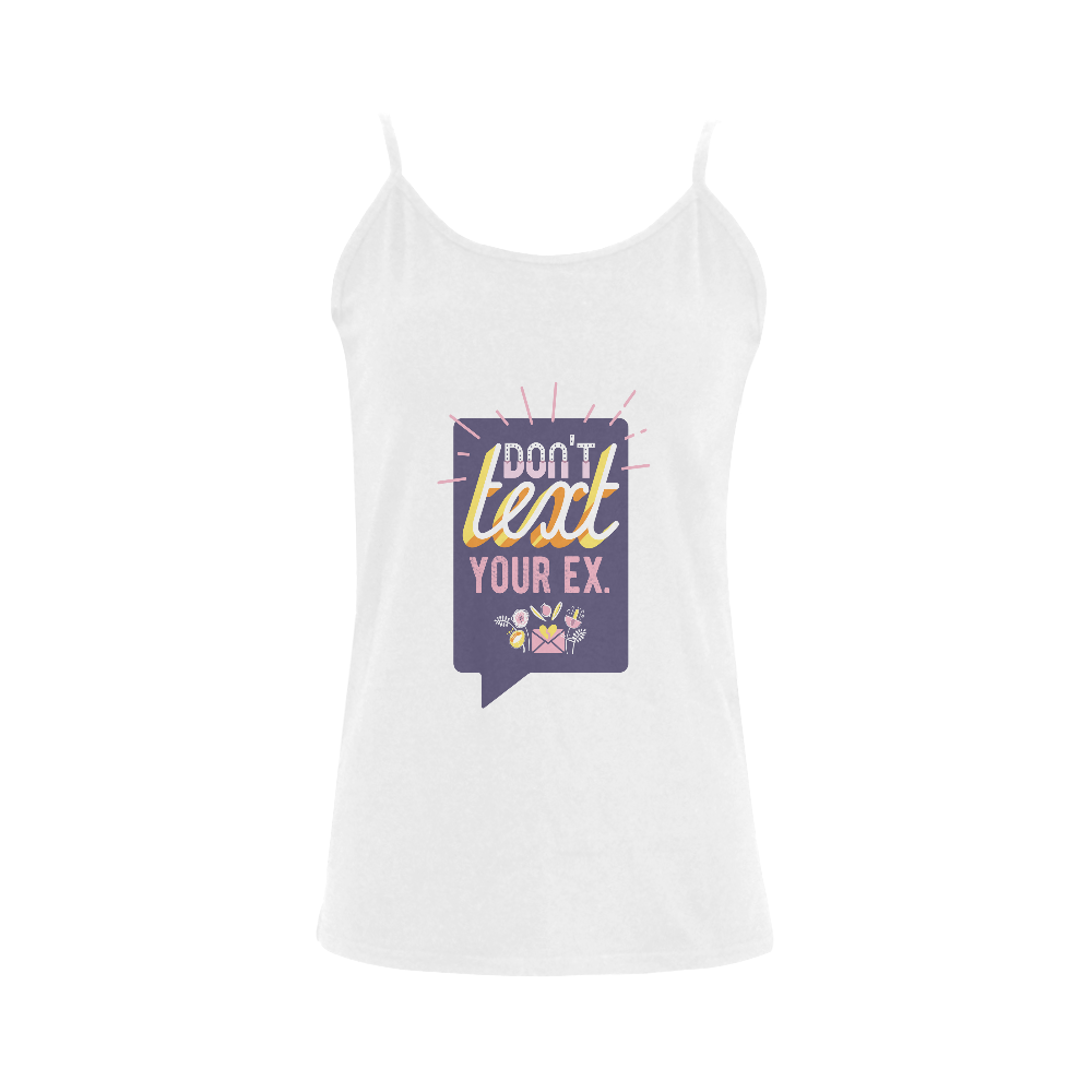 Don't Text Your Ex Women's Spaghetti Top (USA Size) (Model T34)