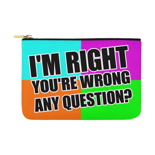 i'm right Carry-All Pouch 12.5''x8.5''