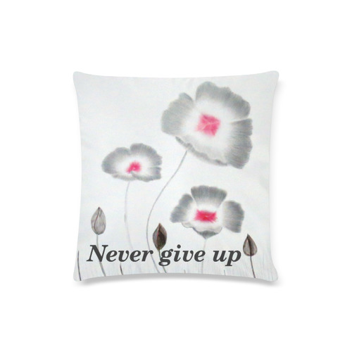 Never give up Custom Zippered Pillow Case 16"x16"(Twin Sides)