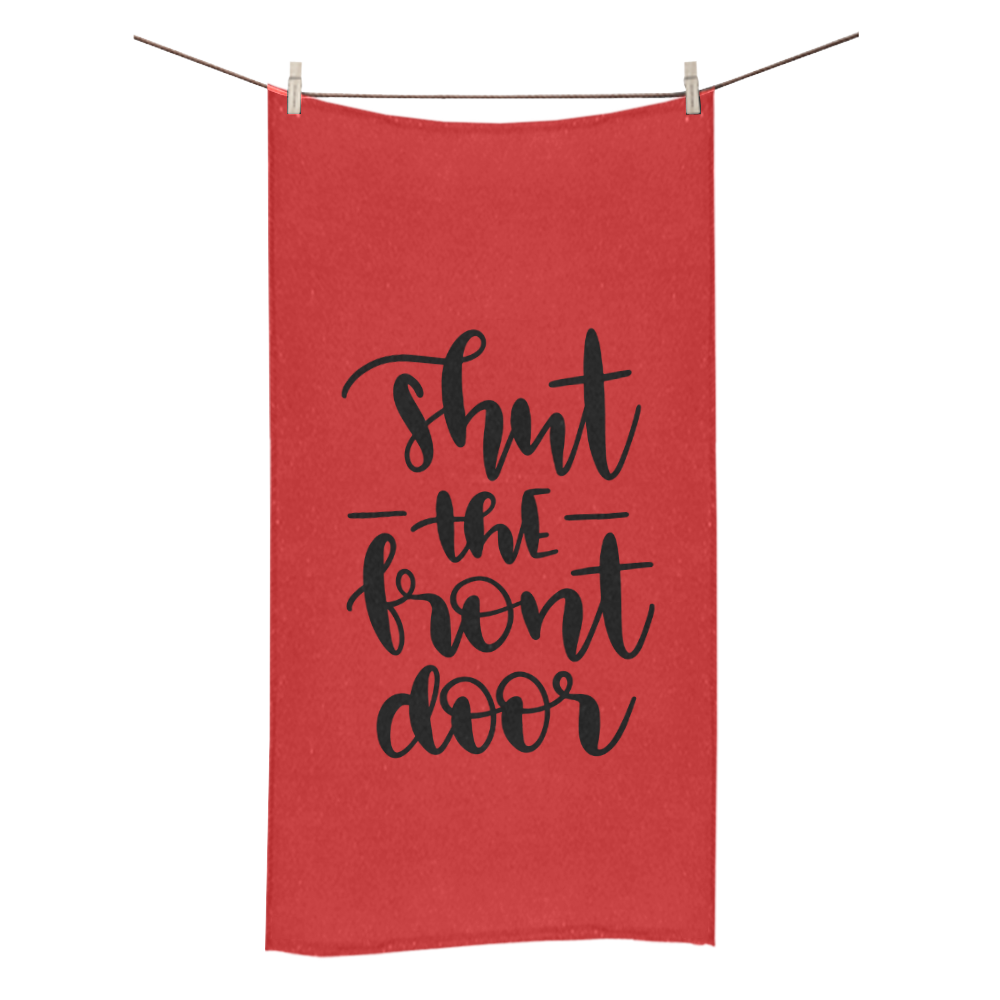 shut_the_front_door Bath Towel 30"x56"