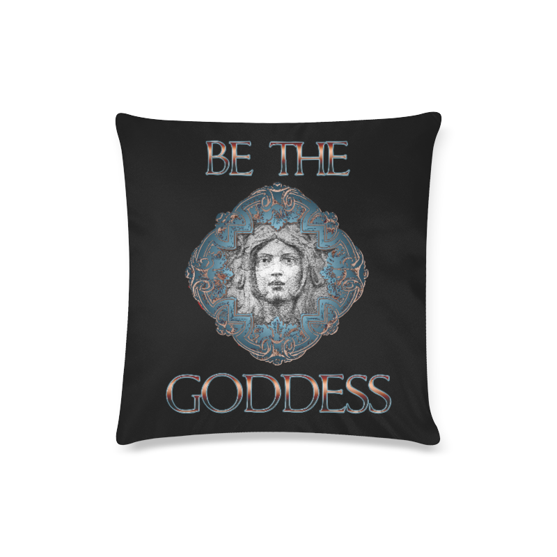 Be The Goddess Custom Zippered Pillow Case 16"x16"(Twin Sides)