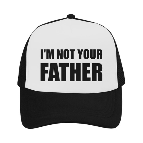 I'M NOT YOUR FATHER Trucker Hat