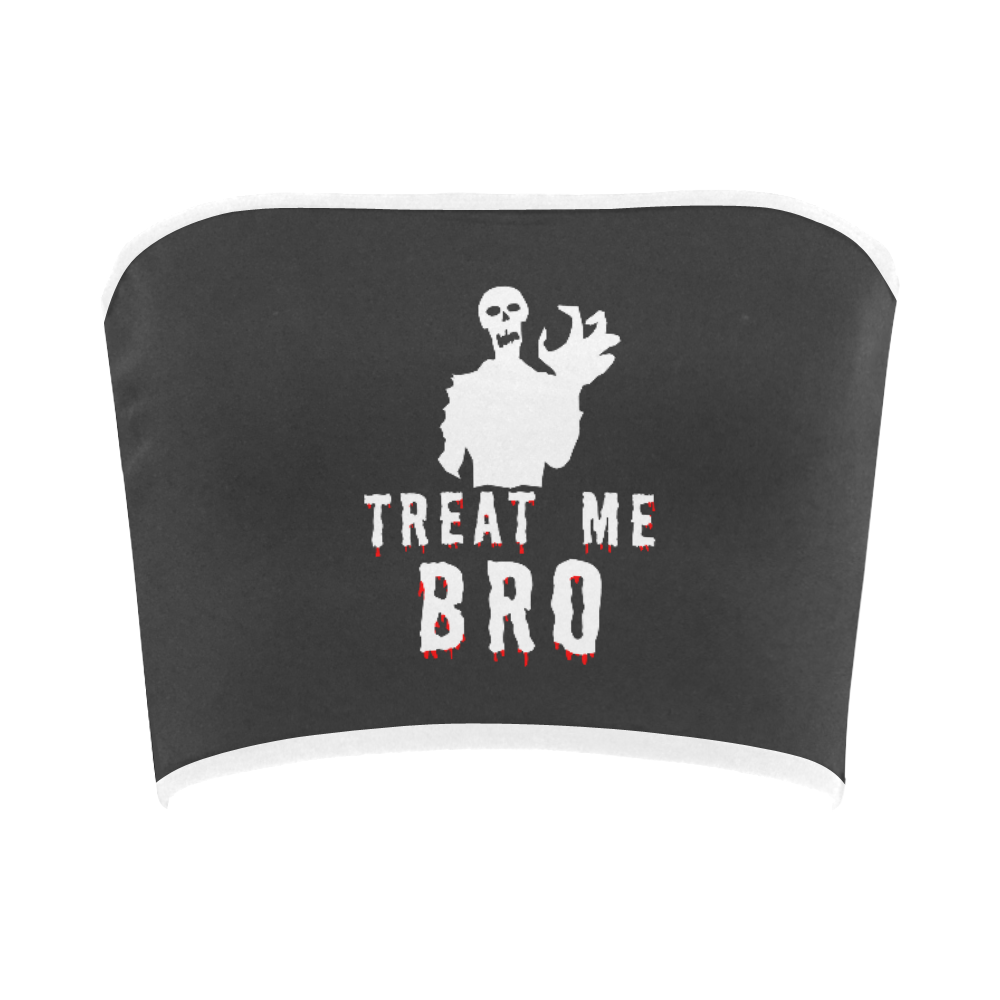 Halloween Horror Zombie Treat Me Bro funny Bandeau Top