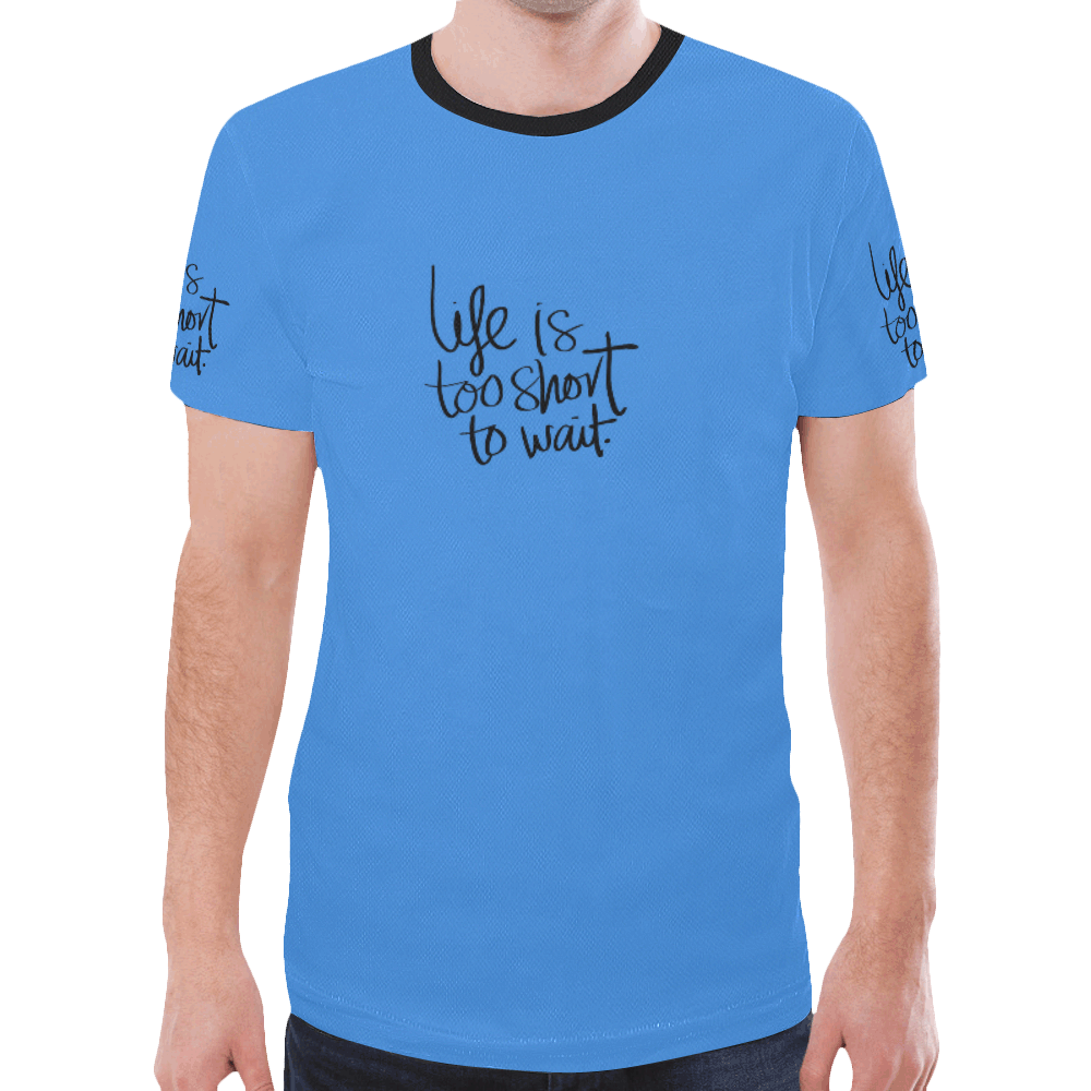 Mens T-shirt Blue Life is too short to wait New All Over Print T-shirt for Men (Model T45)