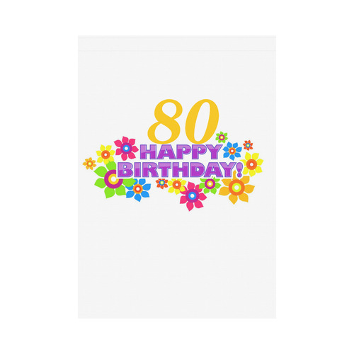 Happy Birthday 80 by Artdream Garden Flag 28''x40'' （Without Flagpole）