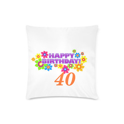 Happy Birthday 40 by Artdream Custom Zippered Pillow Case 16"x16"(Twin Sides)