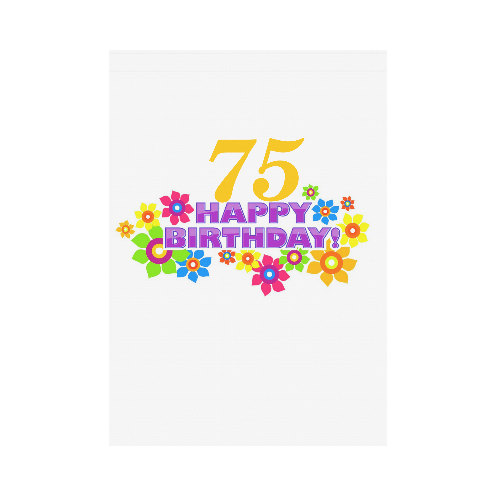 Happy Birthday 75 by Artdream Garden Flag 28''x40'' （Without Flagpole）