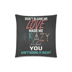 Don't Blame Me 2 Custom Zippered Pillow Case 18"x18"(Twin Sides)