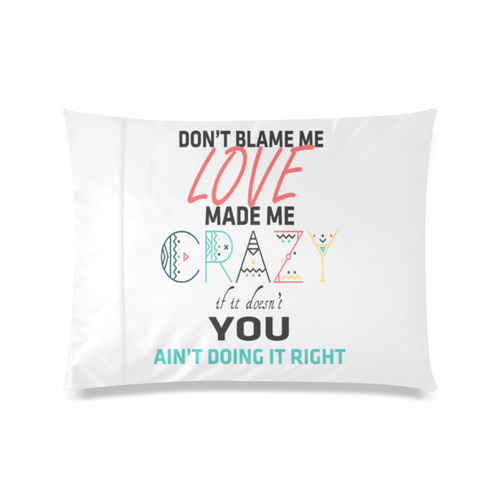 Don't Blame Me Custom Zippered Pillow Case 20"x26"(Twin Sides)
