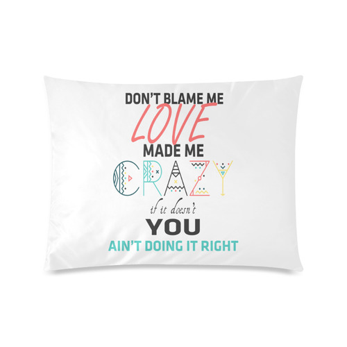 Don't Blame Me Custom Picture Pillow Case 20"x26" (one side)