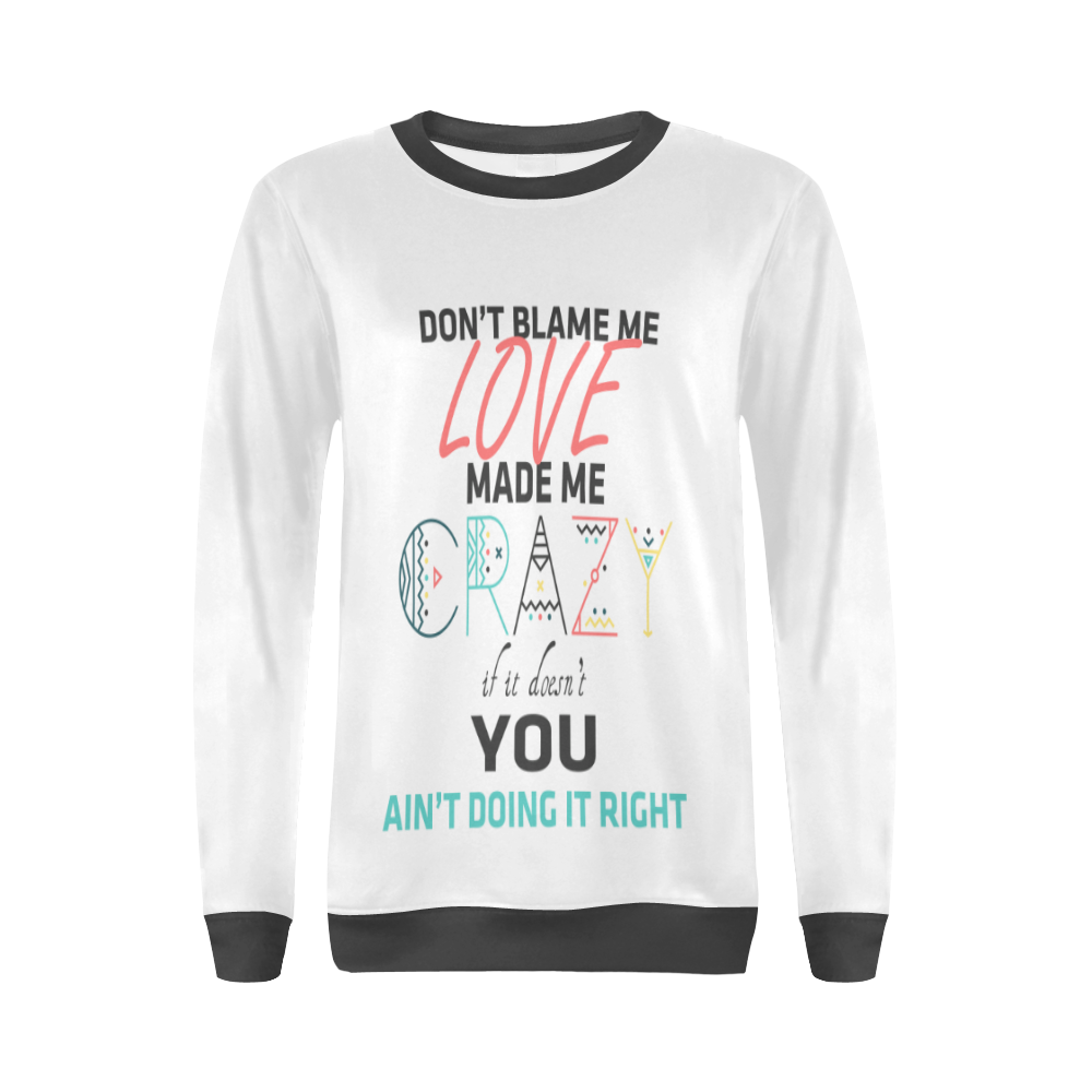 Don't Blame Me All Over Print Crewneck Sweatshirt for Women (Model H18)