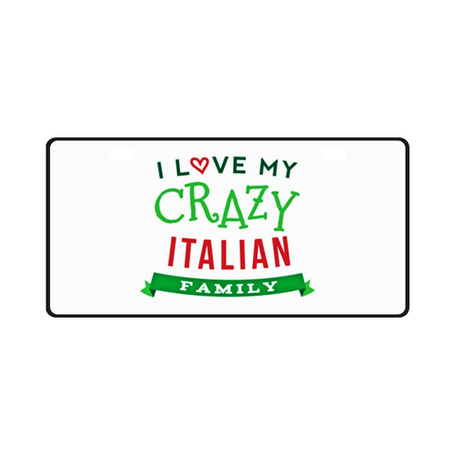 I Love My Crazy Italian Family License Plate