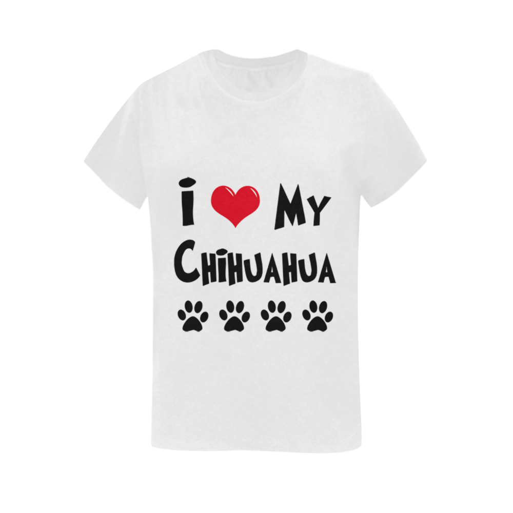 I Love My Chihuahua Women's T-Shirt in USA Size (Two Sides Printing)
